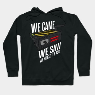 We came, We Saw, We Kicked its Ass Hoodie